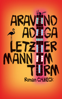 Aravind Adiga; — Letzter Mann im Turm