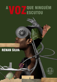 Renan Silva — A voz que ninguém escutou