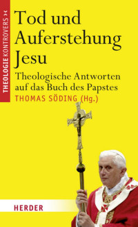 Söding, Thomas, Hieke, Thomas., Benedict — Tod und Auferstehung Jesu