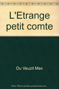 Max du Veuzit [Veuzit, Max du] — L'étrange petit comte