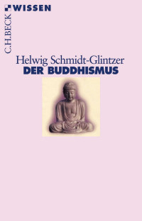 Schmidt-Glintzer, Helwig — Der Buddhismus