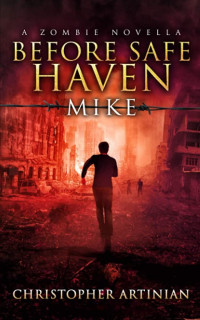 Christopher Artinian — Mike (Before Safe Haven Novella 3)