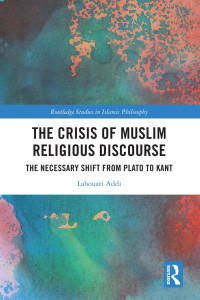 Lahouari Addi; — The Crisis of Muslim Religious Discourse