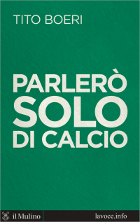 Tito, Boeri — Parlerò solo di calcio