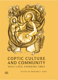 Mariam F. Ayad; — Coptic Culture and Community