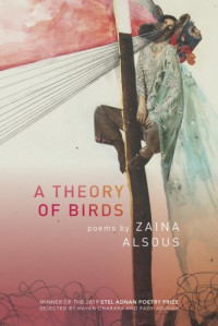 Zaina Alsous — A Theory of Birds