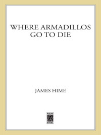 James Hime — Where Armadillos Go to Die