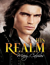Mary Calmes — His Realm (House of Maedoc Book 3)