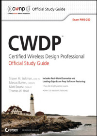 Swartz, Matt, Burton, Marcus, Head, Thomas W., Jackman, Shawn M. — CWDP Certified Wireless Design Professional Official Study Guide