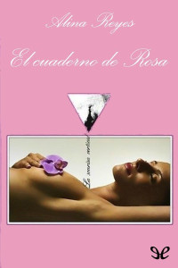 Alina Reyes — EL CUADERNO DE ROSA