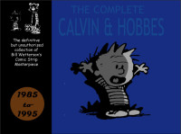 Bill Watterson — The Complete Calvin & Hobbes by Bill Watterson (with a foreward by Jaune L'Enfant)