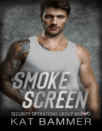 Kat Bammer — Smoke Screen (Security Operations Group Bravo)