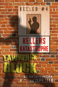 Lawrence Block, modified by uploader — Keller 04 - Kellers Katastrophe