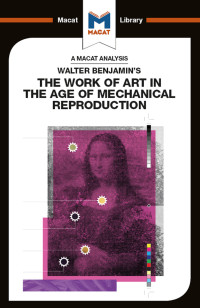 Rachele Dini; — An Analysis of Walter Benjamin's The Work of Art in the Age of Mechanical Reproduction