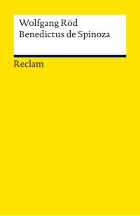 Wolfgang Röd — Benedictus de Spinoza. Eine Einführung