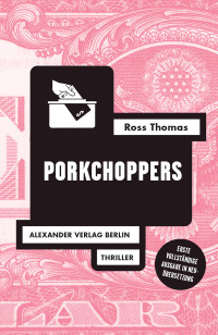 Thomas, Ross [Thomas, Ross] — Porkchoppers