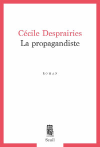 Cécile Desprairies — La propagandiste