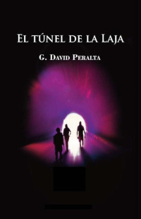 G. David Peralta — El túnel de La Laja (Spanish Edition)