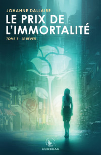 Dallaire Johanne — Le prix de l'immortalité, tome 1 : Le réveil