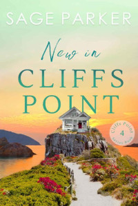 Sage Parker — New in Cliffs Point #4 (Cliffs Point, Florida 04)