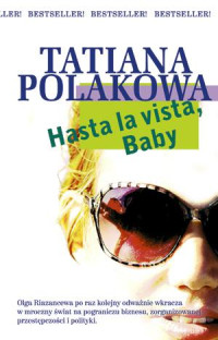 Tatiana Polakowa — Hasta la vista, baby!