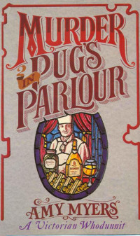 Amy Myers — 01-Murder in Pug's Parlour