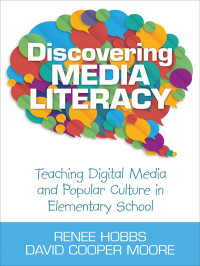 Hobbs, Renee., Moore, David Cooper. & David Cooper Moore — Discovering Media Literacy