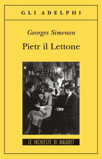 Georges Simenon — Pietr Il Lettone