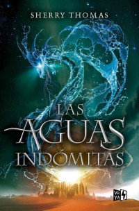 Sherry Thomas — Las aguas indómitas (Los Elementales)