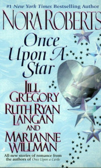 Nora Roberts, Jill Gregory, Ruth Ryan Langan, Marianne Willman  — Once Upon a Star