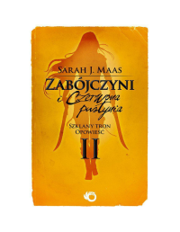 Sarah J. Maas — Zab?jczyni i Czerwona Pustynia. Szklany Tron. Opowie?? II