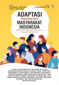 Dr. Adi Wijayanto, S.Or., S.Kom., M.Pd., AIFO., Dr. Andi Asrifan, S.Pd., M.Pd., Yulianti, S.Sos., M.I.Kom., Rifqi Festiawan, S.Pd., M.Pd., AIFO. (editor) — Adaptasi Kebiasaan Baru Masyarakat Indonesia pada Era Pandemi Pandemi Covid-19: Tinjauan dari Berbagai Disiplin Ilmu