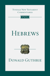 Guthrie, Donald — The Letter to the Hebrews