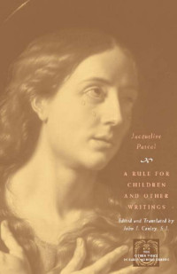 Jacqueline Pascal — A Rule for Children and Other Writings