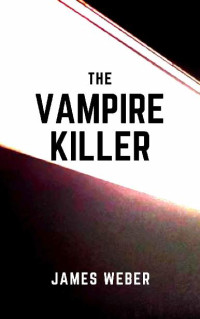 James Weber — The Vampire Killer