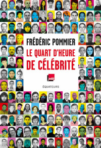 Frédéric Pommier — Le Quart d'heure de célébrité