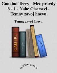 Temny zavoj hnevu — Gookind Terry - Mec pravdy 8 - 1 - Nahe Cisarstvi - Temny zavoj hnevu