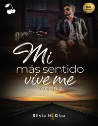 Silvia M. Díaz — Mi más sentido víveme: AGDG 2 (Spanish Edition)
