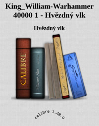 Hvězdný vlk — King_William-Warhammer 40000 1 - Hvězdný vlk