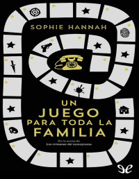 Sophie Hannah — Un Juego Para Toda La Familia