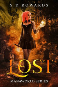 S.D Rowards — Lost (Manaworld Book 1)