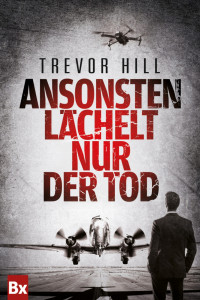 Trevor Hill [Hill, Trevor] — Ansonsten laechelt nur der Tod