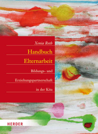 Xenia Roth; — Handbuch Zusammenarbeit mit Eltern