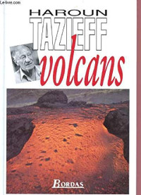 Tazieff, Haroun, 1914-1998 — Volcans 50 ans de volcanologie