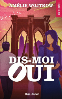 Wojtkow, Amélie — Dis-moi oui