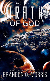 Brandon Q. Morris — The Wrath of God (The Dark Cloud 4)