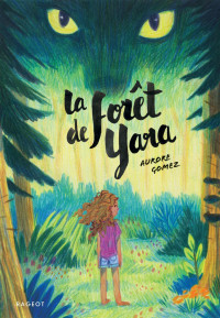 Aurore Gomez — La forêt de Yara