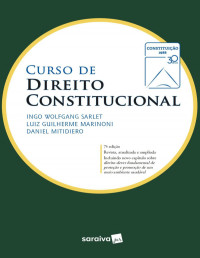 Luiz Guilherme Marinoni e Daniel Mitidiero Ingo Wolfgang Sarlet [Ingo Wolfgang Sarlet, Luiz Guilherme Marinoni e Daniel Mitidiero] — Curso de direito constitucional