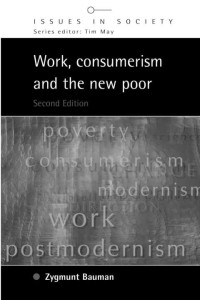 Zygmunt Bauman — Work, Consumerism and the New Poor (Issues in Society)