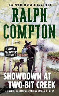 Ralph Compton, Joseph A. West — Buck Fletcher 01 Showdown At Two-Bit Creek